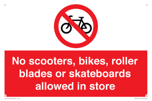No scooters, bikes, roller blades or skateboards allowed in store